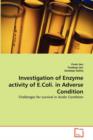 Investigation of Enzyme Activity of E.Coli. in Adverse Condition - Book