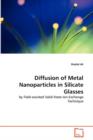 Diffusion of Metal Nanoparticles in Silicate Glasses - Book