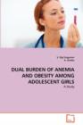 Dual Burden of Anemia and Obesity Among Adolescent Girls - Book