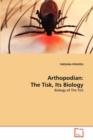 Arthopodian : The Tisk, Its Biology - Book