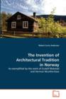 The Invention of Architectural Tradition in Norway - Book