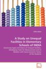 A Study on Unequal Facilities in Elementary Schools of India - Book