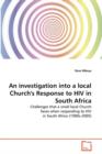 An Investigation Into a Local Church's Response to HIV in South Africa - Book
