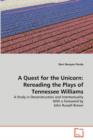 A Quest for the Unicorn : Rereading the Plays of Tennessee Williams - Book
