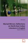 Myriad Mirrors : Reflections on North-East Indian Literature in English - Book