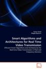 Smart Algorithms and Architectures for Real Time Video Transmission - Book