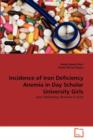 Incidence of Iron Deficiency Anemia in Day Scholar University Girls - Book
