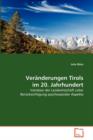 Veranderungen Tirols Im 20. Jahrhundert - Book