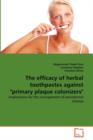 The efficacy of herbal toothpastes against "primary plaque colonizers" - Book