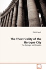 The Theatricality of the Baroque City - Book