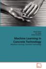 Machine Learning in Concrete Technology - Book