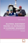 Bilateral Investment Treaties as Instruments of Economic Hegemony - Book