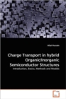 Charge Transport in Hybrid Organic/Inorganic Semiconductor Structures - Book
