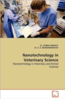 Nanotechnology in Veterinary Science - Book