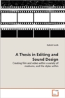 A Thesis in Editing and Sound Design - Book