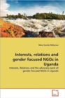 Interests, Relations and Gender Focused Ngos in Uganda - Book