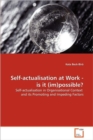 Self-Actualisation at Work - Is It (Im)Possible? - Book