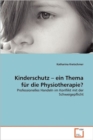 Kinderschutz - Ein Thema Fur Die Physiotherapie? - Book