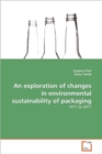 An Exploration of Changes in Environmental Sustainability of Packaging - Book