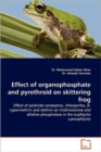 Effect of Organophosphate and Pyrethroid on Skittering Frog - Book