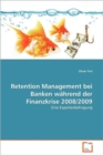 Retention Management Bei Banken Wahrend Der Finanzkrise 2008/2009 - Book
