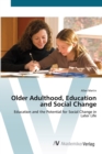 Older Adulthood, Education and Social Change - Book