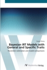 Bayesian IRT Models with General and Specific Traits - Book