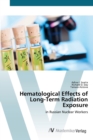 Hematological Effects of Long-Term Radiation Exposure - Book