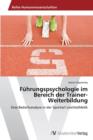 Fuhrungspsychologie Im Bereich Der Trainer-Weiterbildung - Book