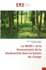 La Redd+ Et Le Financement de la Biodiversite Dans Le Bassin Du Congo - Book