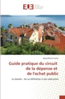 Guide Pratique Du Circuit de la Depense Et de Lachat Public - Book