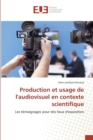Production Et Usage de Laudiovisuel En Contexte Scientifique - Book