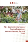 Role Des Institutions Dans Le Developpement Economique Du Burkina Faso - Book