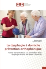 La Dysphagie A Domicile : Prevention Orthophonique - Book