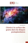 Chimie A La Surface Des Grains Dans Les Disques Protoplanetaires - Book