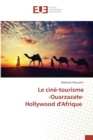 Le Cine-Tourisme -Ouarzazate- Hollywood Dafrique - Book