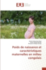 Poids de Naissance Et Caracteristiques Maternelles En Milieu Congolais - Book