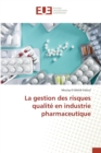 La Gestion Des Risques Qualite En Industrie Pharmaceutique - Book