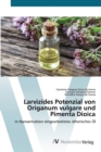 Larvizides Potenzial von Origanum vulgare und Pimenta Dioica - Book