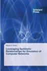 Leveraging Symbiotic Relationships for Emulation of Computer Networks - Book
