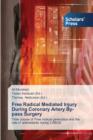 Free Radical Mediated Injury During Coronary Artery By-pass Surgery - Book