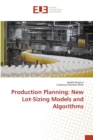 Production Planning : New Lot-Sizing Models and Algorithms - Book