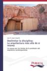 Deslimitar La Disciplina : La Arquitectura Mas Alla de Si Misma - Book