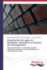 Penetracion de agua en fachadas : normativa y ensayos de estanqueidad - Book