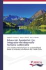 Educacion Ambiental : Eje integrador del desarrollo humano sustentable - Book