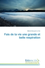 Fais de Ta Vie Une Grande Et Belle Respiration - Book