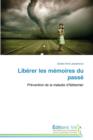 Liberer Les Memoires Du Passe - Book