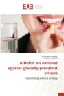 Arbidol : an antiviral against globally prevalent viruses - Book
