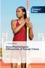 Socio-Psychological Differentials of Female Tribals - Book