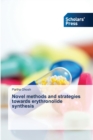 Novel methods and strategies towards erythronolide synthesis - Book